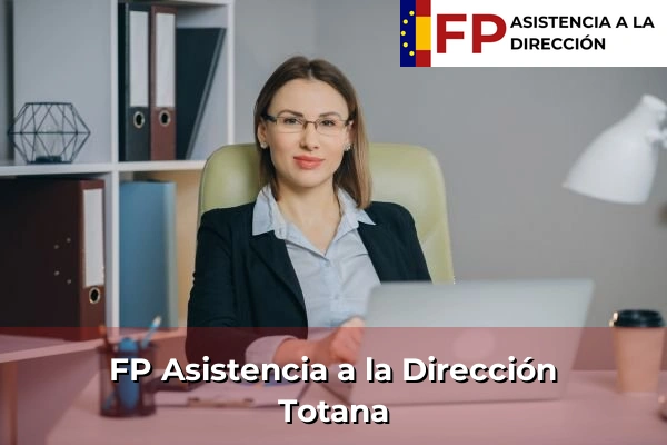 FP Asistencia a la Dirección en Totana