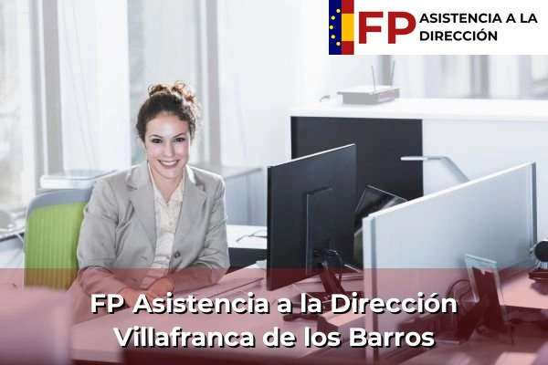 FP Asistencia a la Dirección en Extremadura 18 FP Asistencia a la Dirección en Villafranca de los Barros